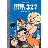 Superagente 327, De Lodewijk, Martin. Editorial Fuera Borda, Tapa Dura En Español
