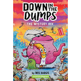 Libro Down In The Dumps #1: The Mystery Box - Hargis, Wes