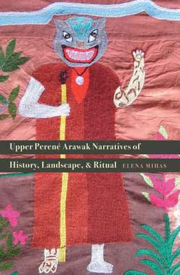Libro Upper Perenã© Arawak Narratives Of History, Landsca...