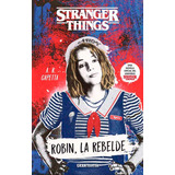 Libro Stranger Things: Robin La Rebelde - A. R. Capetta