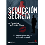 Seducci¿n Secreta, De Iv¿n Rodr¿guez Duch. Editorial Nowtilus, Tapa Blanda En Español, 2012