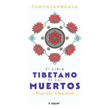 El Libro Tibetano De Los Muertos, De Padmasambhava. Serie 6287573109, Vol. 1. Editorial Grupo Planeta, Tapa Blanda, Edición 2023 En Español, 2023