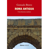 Roma Antigua, Una Historia Realista, De Bravo, Gonzalo. Alianza Editorial, Tapa Blanda En Español