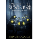 Libro Eye Of The Moonrat: The Bowl Of Souls: Book One - C...