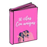 50 Citas Con Amigas Imprimible Pdf