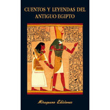 Cuentos Y Leyendas Del Antiguo Egipto - Anonimo