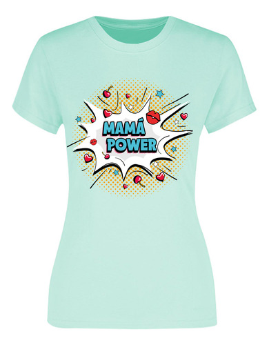 Playera Regalo Día 10 Mayo - Mamá Power - Mamá Fuerte