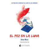 Pez En La Luna,el, De Miura, Shion. Editorial Nocturna Ediciones, Tapa Blanda En Español