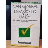 Plan General De Desarrollo De La Uaem '89 '93