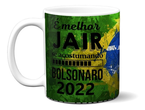 Caneca Bolsonaro Presidente É Melhor Jair 2022 Mito