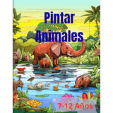 Pintar Animales: Colorir Los Animales De La Planeta