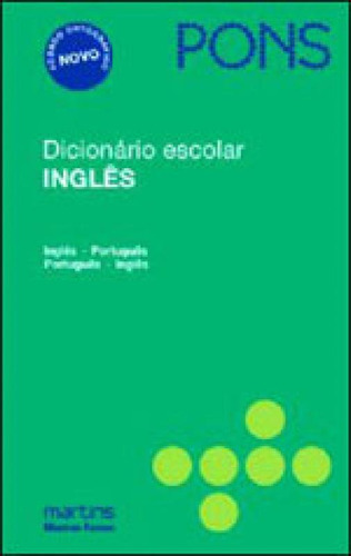 Dicionario Escolar Ingles Pons - Ingles/portugues-portugues/, De Pons. Editora Martins Editora, Capa Mole, Edição 2ª Edição - 2010 Em Inglês
