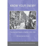 Libro Know Your Enemy : The American Debate On Nazism, 19...