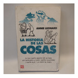 La Historia De Las Cosas Annie Leonard Fce