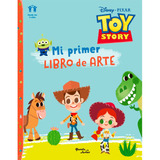 Toy Story. Mi Primer Libro De Arte