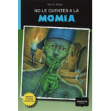 No Le Cuentes A La Momia, De Stone, Tom B.. Editorial Albatros, Tapa Blanda En Español, 2015