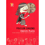 Folclor Chileno, De Plath Oreste. Editorial Fondo De Cultura Económica, Tapa Blanda En Español, 2009