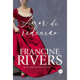 Amor De Redenção - Nova Edição: Não Aplica, De : Francine Rivers. Série Não Aplica, Vol. Não Aplica. Editora Verus, Capa Mole, Edição Não Aplica Em Português, 2021