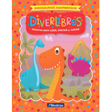 Libro Diverlibros Dinosaurios Asombrosos - Beascoa
