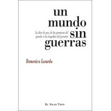 Un Mundo Sin Guerras - Losurdo, Domenico