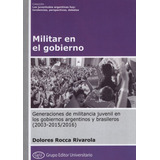 Militar En El Gobierno - Rocca Rivarola, De Rocca Rivarola, Dolores. Editorial Grupo Editor Universitario, Tapa Blanda En Español