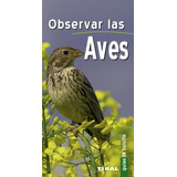 Libro: Observar Las Aves. Aa.vv.. Tikal Ediciones