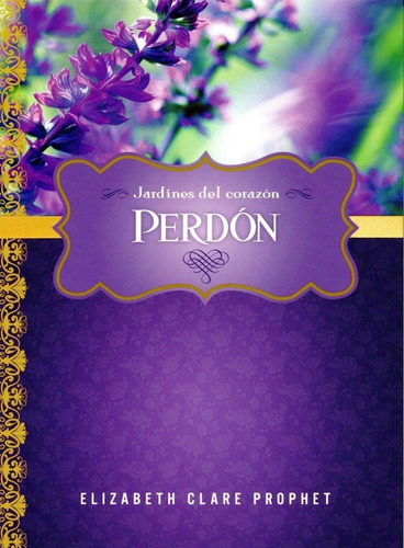 Perdon. Jardines Del Corazon-prophet, Elizabeth Clare-summit