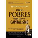 Livro Como Os Pobres Podem Salvar O Capitalismo *