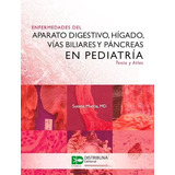 Enfermedades Del Aparato Digestivo, Vías Biliares Y Páncreas En Pediatría. Texto Y Atlas, De Murcia, Susana. Editorial Distribuna En Español