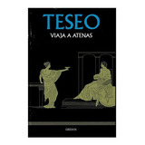 Teseo, Viaja A Atenas, De Bernardo Souvirón. Editorial Rba Coleccionables., Tapa Dura, Edición 1 En Español, 2017