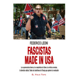 Fascistas Made In Usa - Leoni, Federico  - *