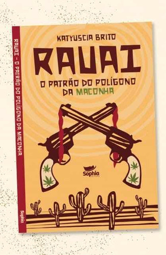 Livro: Rauai - O Patrão Do Polígono Da Maconha