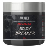 Pré Treino Body Breaker 150g Bluster Nutrition Treino Pesado Sabor Limão