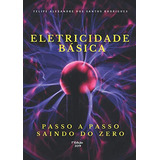 Eletricidade Básica Passo A Passo Saindo Do Zero