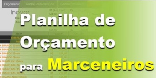 Planilha Excel Vba Orçamento Marcenaria Profissional