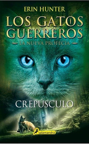 Crepusculo 5. Los Gatos Guerreros. La Nueva Profecia 5, De Erin Hunter. Editorial Salamandra En Español