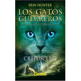 Crepusculo 5. Los Gatos Guerreros. La Nueva Profecia 5, De Erin Hunter. Editorial Salamandra En Español