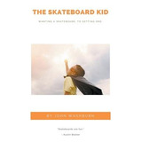 Libro The Skateboard Kid - John Washburn
