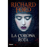La Corona Rota De Richard Ford Editorial Umbriel En Español