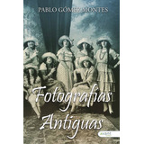 Libro Fotografãas Antiguas - Gã³mez Montes, Pablo