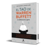 El Tao De Warren Buffett [ Pasta Dura] Sabiduría De Un Genio