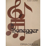 Honegger - André Gauthier - Clásicos Música - Espasa Calpe