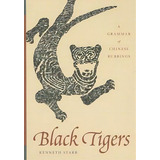 Black Tigers : A Grammar Of Chinese Rubbings, De Kenneth Starr. Editorial University Of Washington Press, Tapa Blanda En Inglés