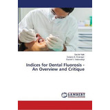 Libro Indices For Dental Fluorosis - An Overview And Crit...
