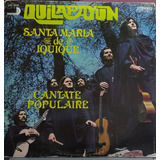 Vinilo Quilapayún, Cantata Santa María De Iquique -  Francia
