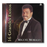 Miguel Morales - 16 Grandes Exitos - Cd