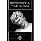 Further Voices In Vergil's Aeneid, De R. O. A. M. Lyne. Editorial Oxford University Press, Tapa Blanda En Inglés