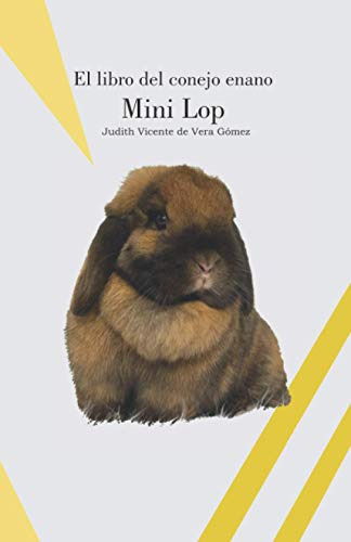 El Libro Del Conejo Enano Mini Lop -conejos De Raza-