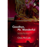 Libro: En Ingles Goodbye Mr. Wonderful Alcoholism Addiction