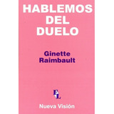 Hablemos Del Duelo - Raimbault, Gte, De Raimbault, Gte. Editorial Nueva Visión En Español